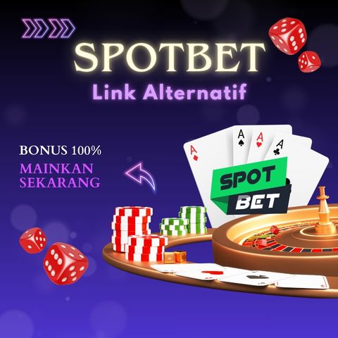 SPOTBET | 7 Link Alternatif Bonus 100% Terbaik Hari Ini - Spotbet